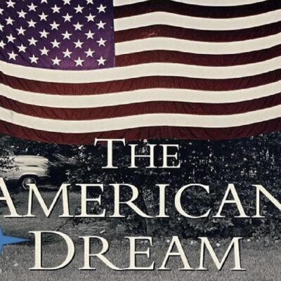 The American Dream: A Myth, a Memory, or Reality?